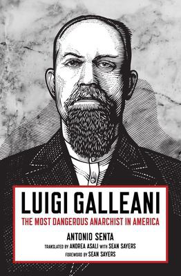 Antonio Senta: Luigi Galleani (Paperback, 2019, AK Press)