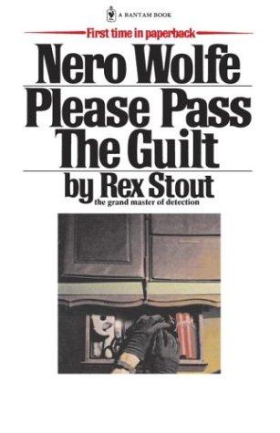 Rex Stout: Please Pass The Guilt (Paperback, 1995, Bantam)