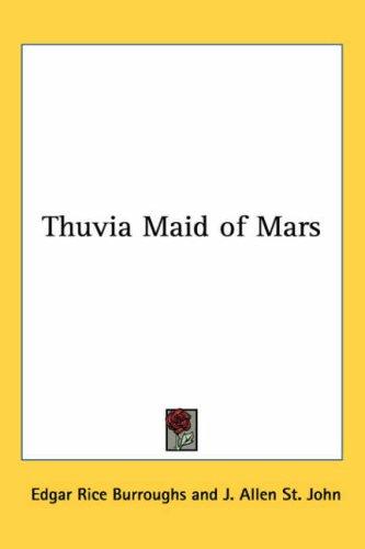 Edgar Rice Burroughs: Thuvia Maid Of Mars (Paperback, 2004, Kessinger Publishing)