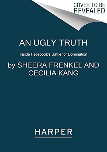 Cecilia Kang, Sheera Frenkel: An Ugly Truth (Paperback, 2022, Harper Paperbacks)