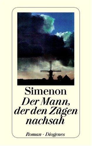 Georges Simenon: Der Mann, der den Zügen nachsah (Paperback, German language, 1981, Diogenes Verlag)