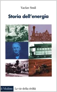 Vaclav Smil: Storia dell'energia (Paperback, italiano language, 2000, Il Mulino)