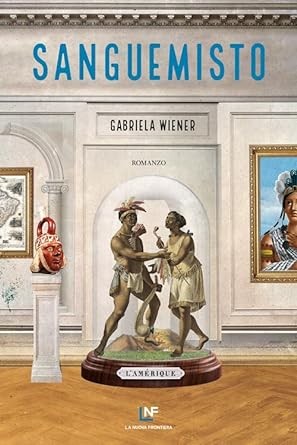 Gabriela Wiener: Sanguemisto (Paperback, Italian language, 2022, La nuova frontiera)