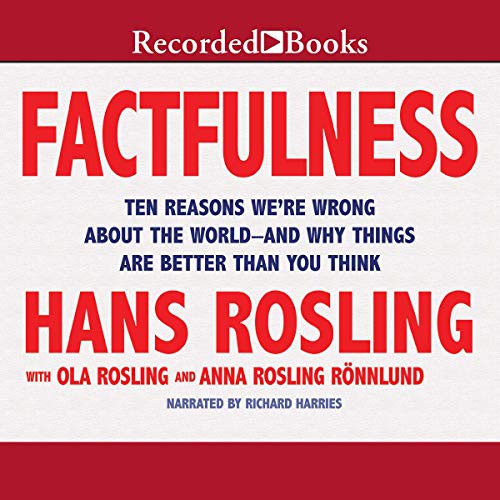 Ola Rosling, Anna Rosling Rönnlund, Hans Rosling: Factfulness (AudiobookFormat, 2018, Recorded Books, Inc. and Blackstone Publishing)