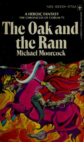 Michael Moorcock: The Oak and the Ram (Chronicles of Corum #5) (1974, Berkley)