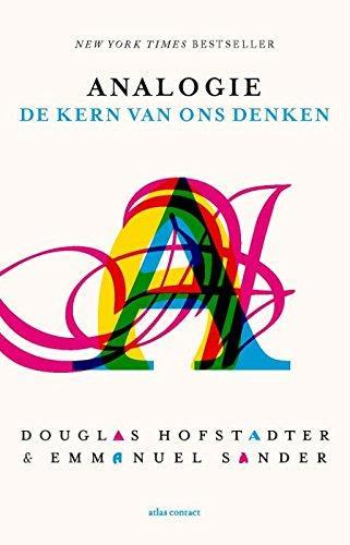 Emmanuel Sanders, Douglas R. Hofstadter, Jan Pieter van der Sterre: Analogie : de kern van ons denken (Dutch language, 2014)