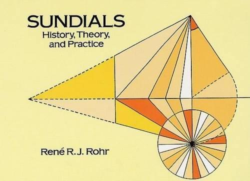 Rene R. J. Rohr: Sundials : History, Theory and Practice (1996)