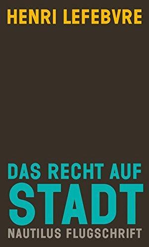 Henri Lefebvre: Das Recht auf Stadt (German language)