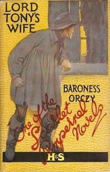 Emmuska Orczy, Baroness Orczy: Lord Tony's wife (Hardcover, 1917, Hodder and Stoughton)