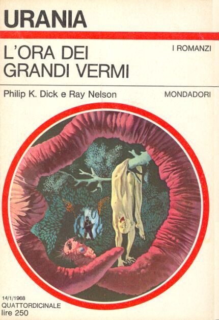 Ray Nelson, Philip K. Dick: L'ora dei grandi Vermi (Paperback, Italiano language, 1979, Mondadori)