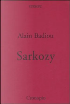 Alain Badiou: Sarkozy (Paperback, Italiano language, 2008, Cronopio)