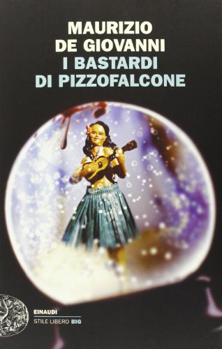 Maurizio De Giovanni: I bastardi di Pizzofalcone (Paperback, 2013, Einaudi)