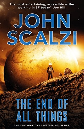 John Scalzi: The End of All Things (2016, Tor)