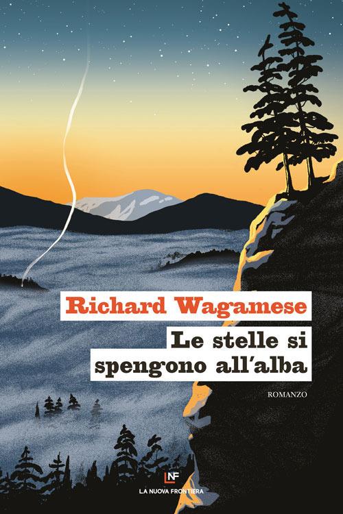 Richard Wagamese: Le stelle si spengono all'alba (Paperback, italiano language, 2021, La Nuova Frontiera)