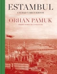 Orhan Pamuk: Estambul. Ciudad y Recuerdos (2017, Penhuin Random House)