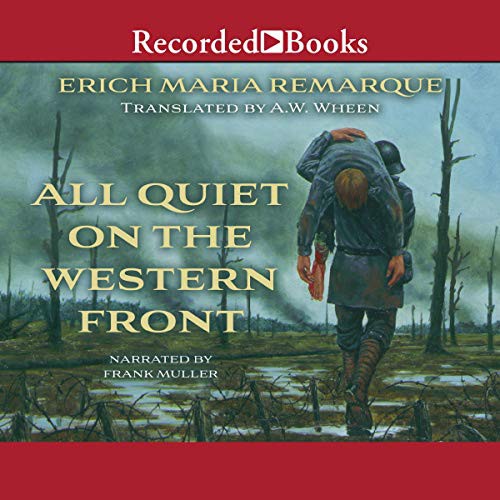 Erich Maria Remarque: All Quiet on the Western Front (1994, Recorded Books, Inc. and Blackstone Publishing)
