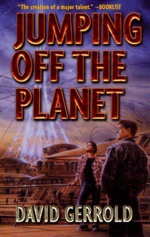 David Gerrold: Jumping Off the Planet (Dingilliad, #1) (2001)