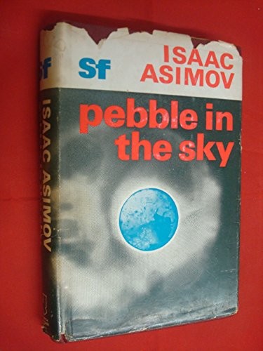 Isaac Asimov: Pebble in the sky. (1977, Sidgwick & Jackson)