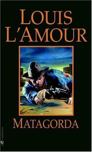 Louis L'Amour: Matagorda (Paperback, 1985, Bantam)