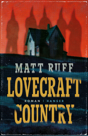 Wolf Heinrich Leube, Anna Leube, Matt Ruff: Lovecraft Country (EBook, Deutsch language, 2018, Carl Hanser Verlag GmbH & Co. KG)