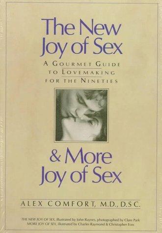 Alex Comfort: The New Joy Of Sex and More Joy of Sex (Paperback, 1995, Simon & Schuster)