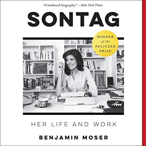 Benjamin Moser: Sontag (AudiobookFormat, 2019, HarperCollins B and Blackstone Publishing)