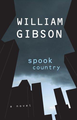 William Gibson, William Gibson (unspecified): Spook Country (2007, Putnam Adult)