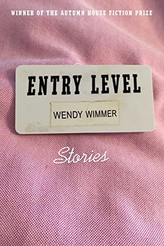 Wendy Wimmer: Entry Level (2022, Autumn House Press)