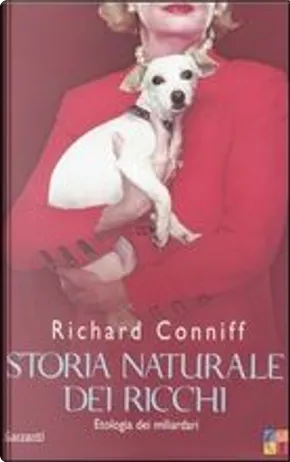 Richard Conniff: Storia naturale dei ricchi (Hardcover, italiano language, 2004, Garzanti)