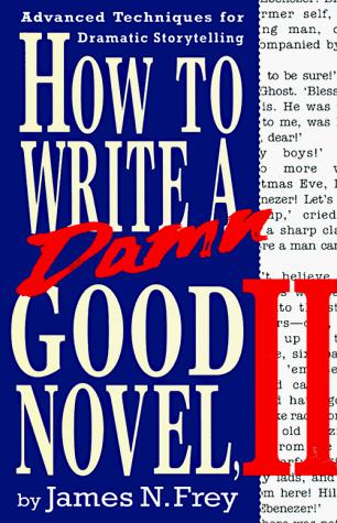 James N. Frey: How to write a damn good novel, II (1994, St. Martin's Press)