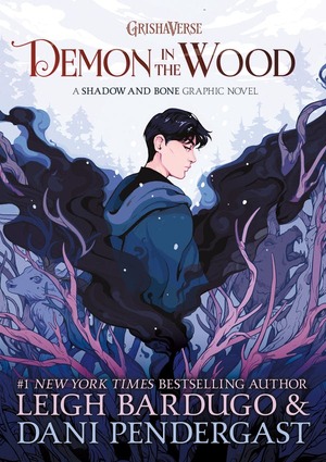 Leigh Bardugo, Dani Pendergast, Kyla Vanderklugt: Demon in the Wood Graphic Novel (2022, Roaring Brook Press)