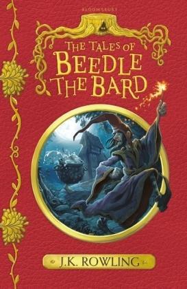 J. K. Rowling: Tales of Beedle the Bard (2017, Bloomsbury Publishing Plc)