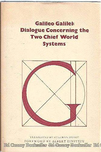 Galileo Galilei: Dialogue Concerning the Two Chief World Systems : Ptolemaic and Copernican (1967)