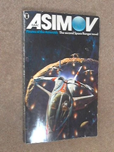 Isaac Asimov: Pirates of the asteroids [Second Space Ranger novel] (Paperback, 1975, NEL: New English Library)