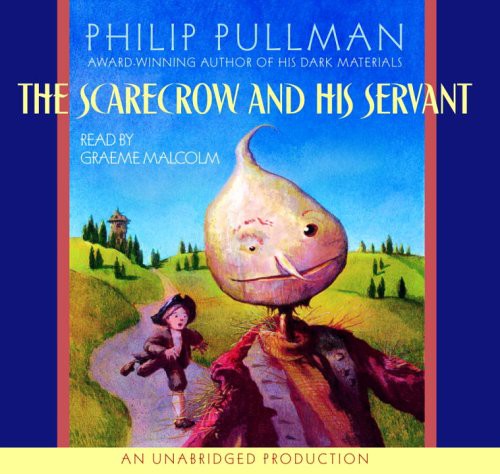 Philip Pullman, Graeme Malcolm: The Scarecrow and His Servant (AudiobookFormat, 2005, Brand: Books On Tape, Listening Library / Random House, Inc.)