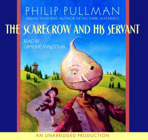 Graeme Malcolm, Philip Pullman: The Scarecrow and His Servant (AudiobookFormat, 2005, Brand: Books On Tape, Listening Library / Random House, Inc.)