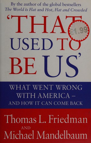 Thomas L. Friedman: That used to be us (2011, Little, Brown)