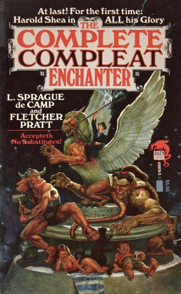 Fletcher Pratt, L. Sprague De Camp: The Complete Compleat Enchanter (Paperback, 1989, Baen Books)
