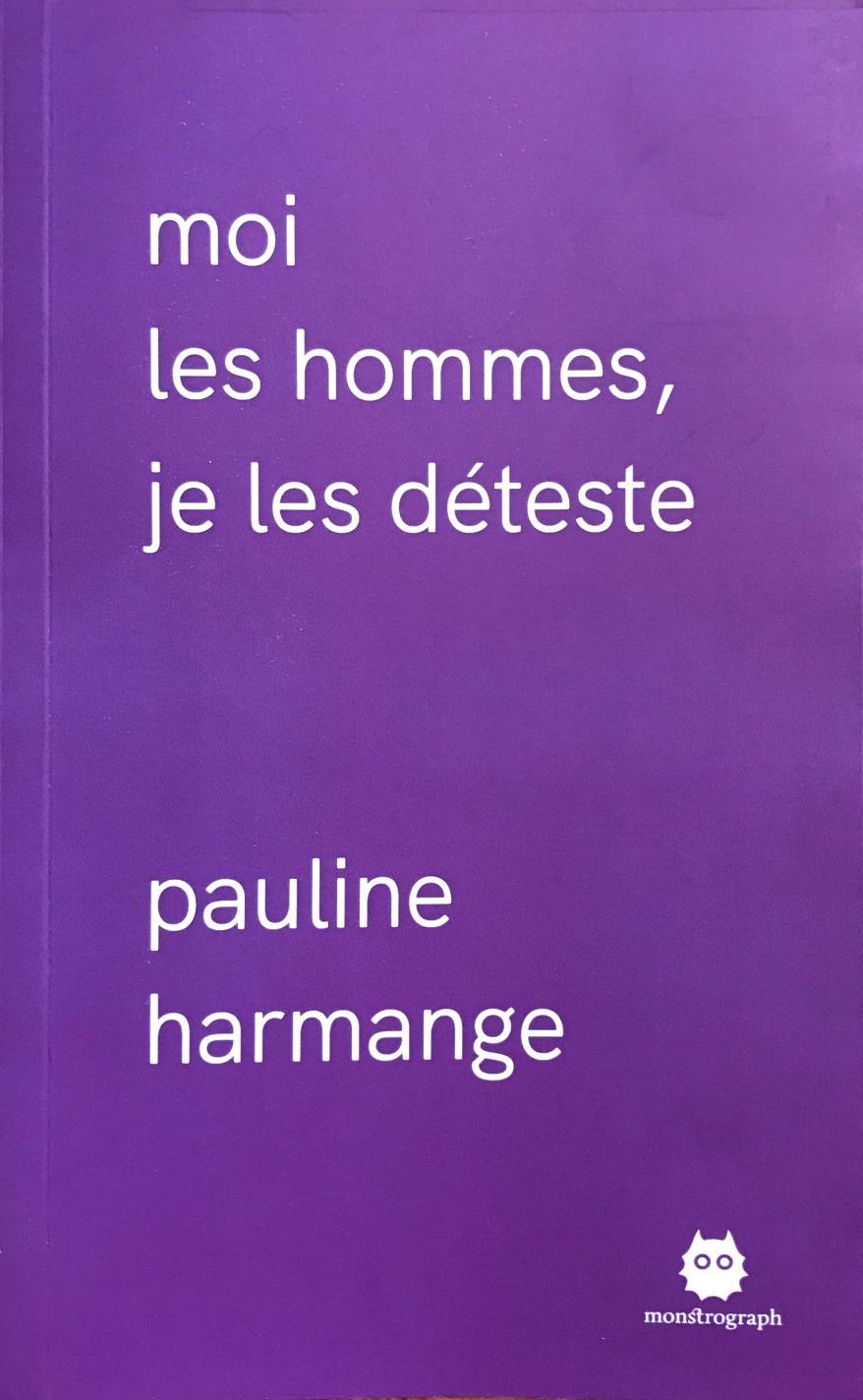 Pauline Harmange: Moi les hommes, je les déteste (French language, 2020, Monstrograph)