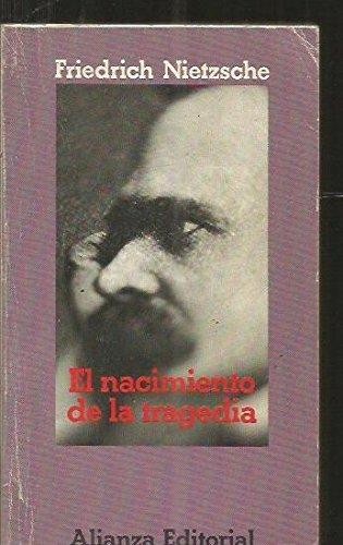 Friedrich Nietzsche: El nacimiento de la tragedia o Grecia y el pesimismo. - 1. ed. (Spanish language, 1980, Alianza Editorial)