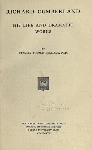 Stanley Thomas Williams: Richard Cumberland (1917, Yale university press; [etc,etc.])