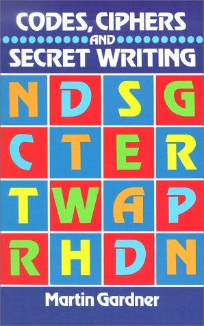 Martin Gardner: Codes, ciphers, and secret writing (1984, Dover)