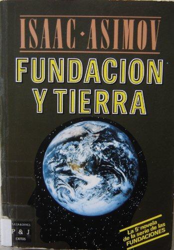 Isaac Asimov: Fundacion y Tierra (Spanish language, 1987, Plaza & Janés)