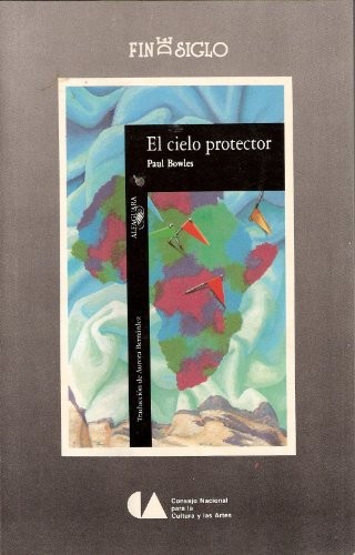 Paul Bowles: El cielo protector (Spanish language, 1990, Alfaguara, Consejo Nacional para la Cultura y las Artes)