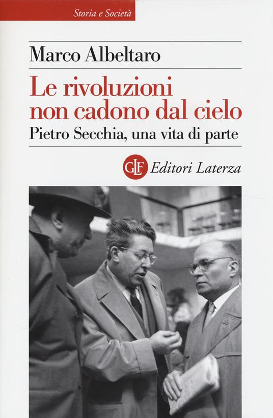 Marco Albeltaro: Le rivoluzioni non cadono dal cielo (Paperback, Italian language, 2014, Laterza)