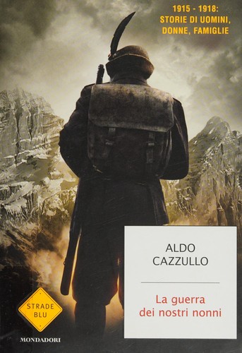 Aldo Cazzullo: La guerra dei nostri nonni (Italian language, 2014)