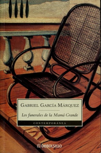 Gabriel García Márquez: Los funerales de la Mamá Grande (Paperback, Spanish language, 2004, Debolsillo)