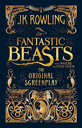 J. K. Rowling: Fantastic Beasts and Where to Find Them (2016, Little, Brown and Company)