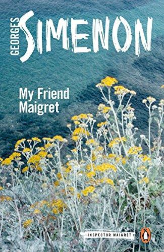 Georges Simenon: My Friend Maigret