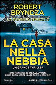 Robert Bryndza: La casa nella nebbia (Italiano language, Newton Compton Editori)
